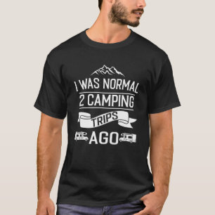 Camiseta Era Normal 2 Viajes De Camping Hace Van