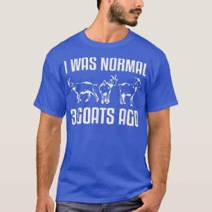 Camiseta Era Normal 3 Cabras Hace 3 Vidas De Ganaderos