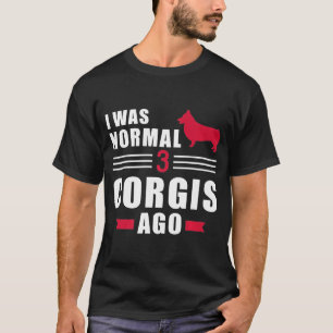 Camiseta Era Normal 3 Corgi Galés Pembrokes Hace Prima
