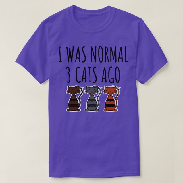 Camiseta Era Normal 3 Gatos Hace 1 (Diseño del anverso)