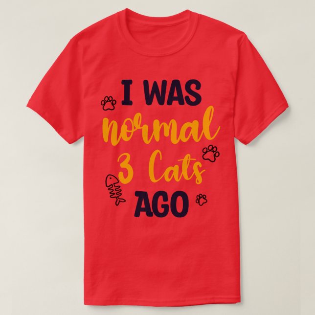 Camiseta Era Normal 3 Gatos Hace 1 (Diseño del anverso)
