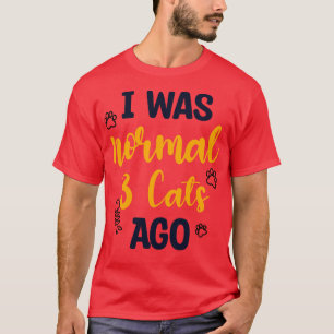 Camiseta Era Normal 3 Gatos Hace 1