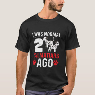 Camiseta Era normal hace 2 dálmatas Amante de los perros dá