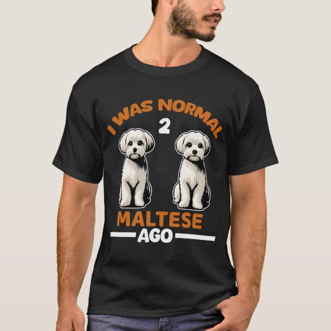 Camiseta Era Normal Hace 2 Malteses (Anverso)