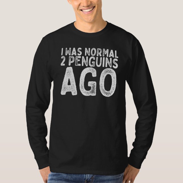Camiseta Era normal hace 2 pingüinos, citas divertidas dice (Anverso)