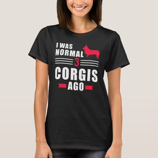 Camiseta Era Normal Hace 3 Corgi Galés (Anverso)