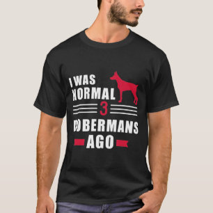Camiseta Era Normal Hace 3 Dobermanes
