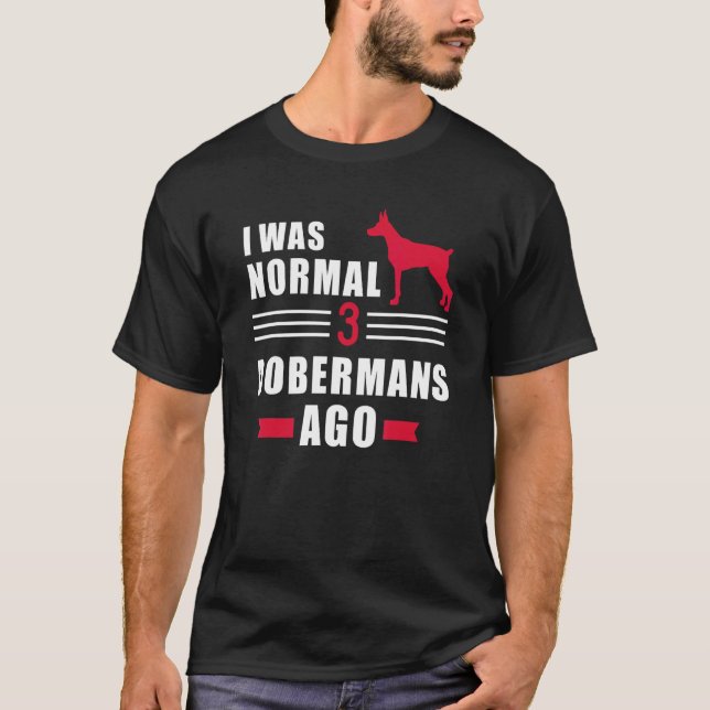 Camiseta Era normal hace 3 Dobermans (Anverso)