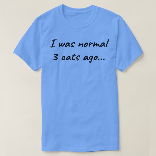 Camiseta Era normal hace 3 gatos (Diseño del anverso)