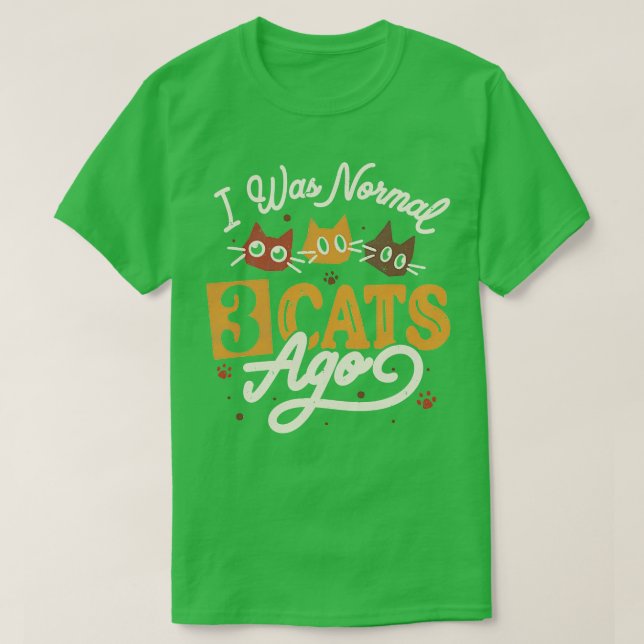 Camiseta Era normal hace 3 gatos por Tobe Fonseca (Diseño del anverso)