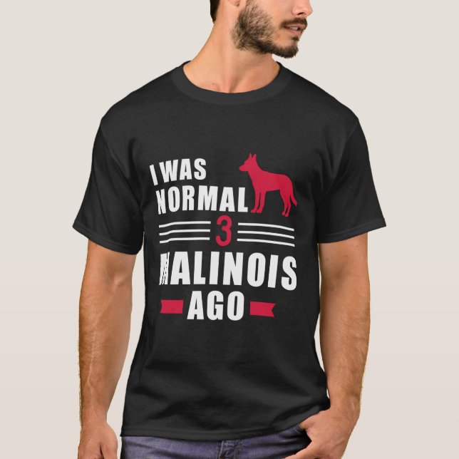 Camiseta Era Normal Hace 3 Malinois (Anverso)