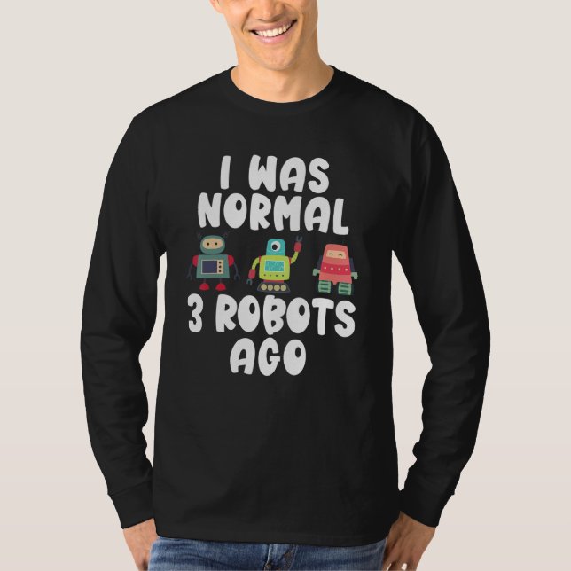 Camiseta Era normal hace 3 Robots   Robótica (Anverso)