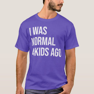 Camiseta Era Normal Hace 4 Años Mamá de Cuatro Papá de 4 Hi