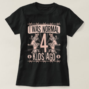 CAMISETA ERA NORMAL HACE CUATRO HIJOS - MADRE DE CUATRO HIJ
