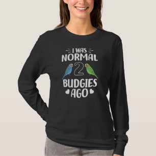 Camiseta Era Normal Hace Dos Bugies Mascota Bird Budgerigar