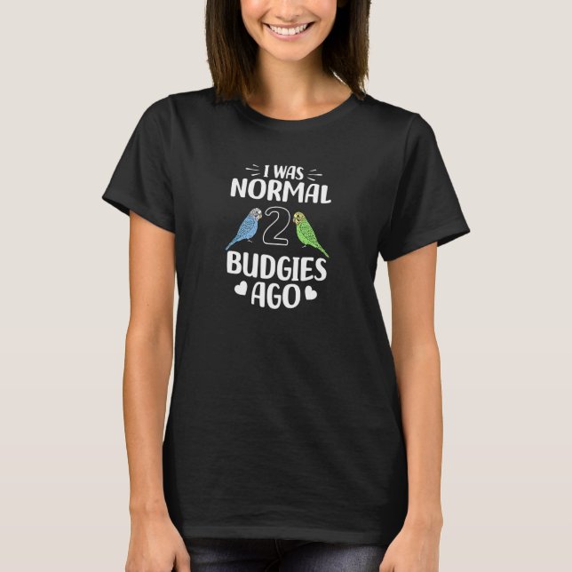 Camiseta Era Normal Hace Dos Bugies Mascota Bird Budgerigar (Anverso)