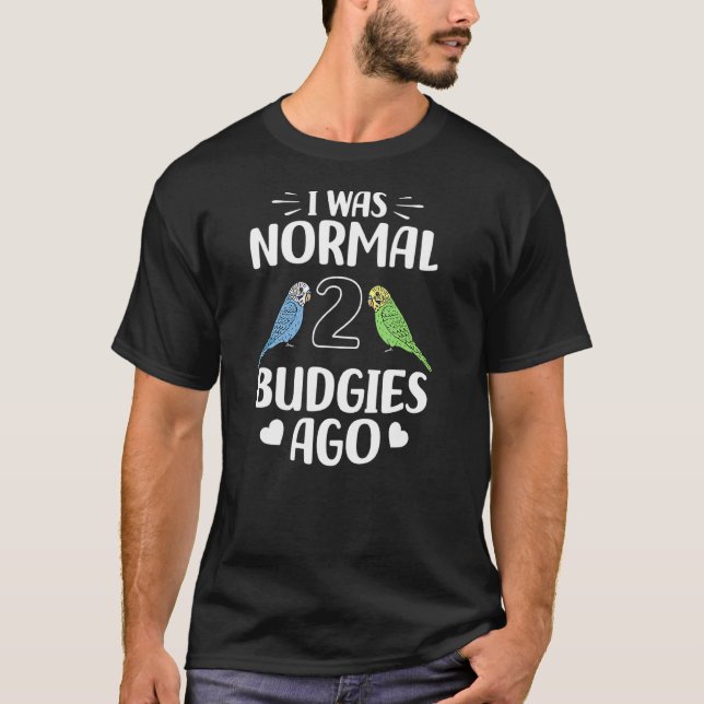 Camiseta Era Normal Hace Dos Bugies Mascota Bird Budgerigar (Anverso)