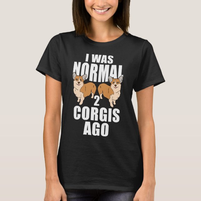 Camiseta Era Normal Hace Dos Corgis (Anverso)