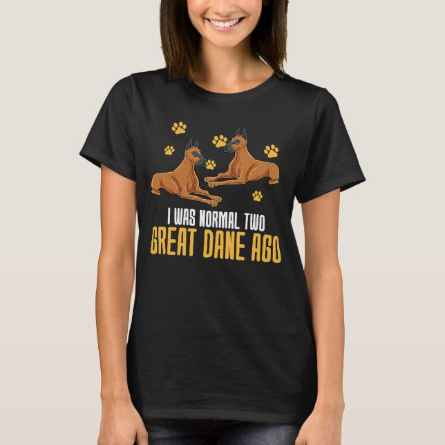 Camiseta Era Normal Hace Dos Grandes Dane (Anverso)
