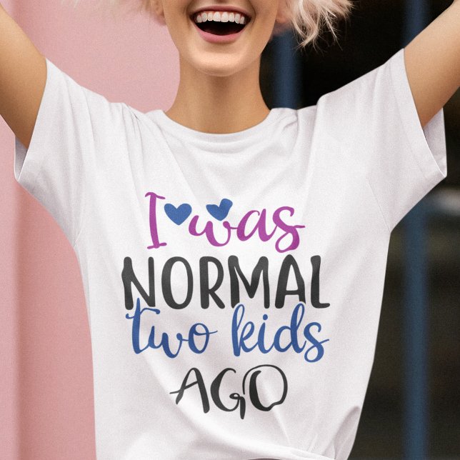 Camiseta Era normal hace dos niños, cita graciosa de mamá (Subido por el creador)