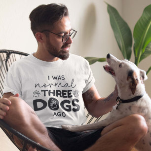 Camiseta Era Normal Tres Perros Ago T-Shirt