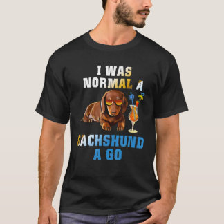 Camiseta Era Normal Un Dachshund Un Gracioso Regalo De Perr