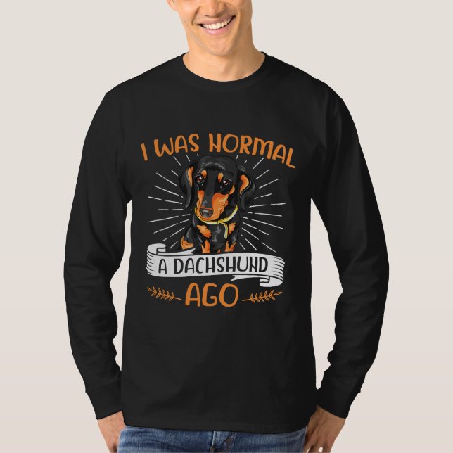 Camiseta Era Normal Una Idea De Dachshund Ago (Anverso)