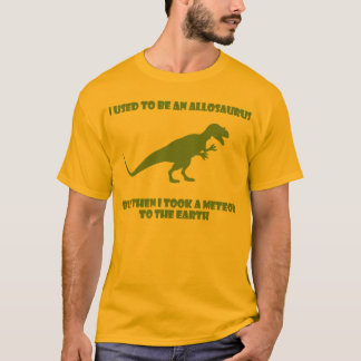 Camiseta Era un Allosaurus, pero por otra parte…