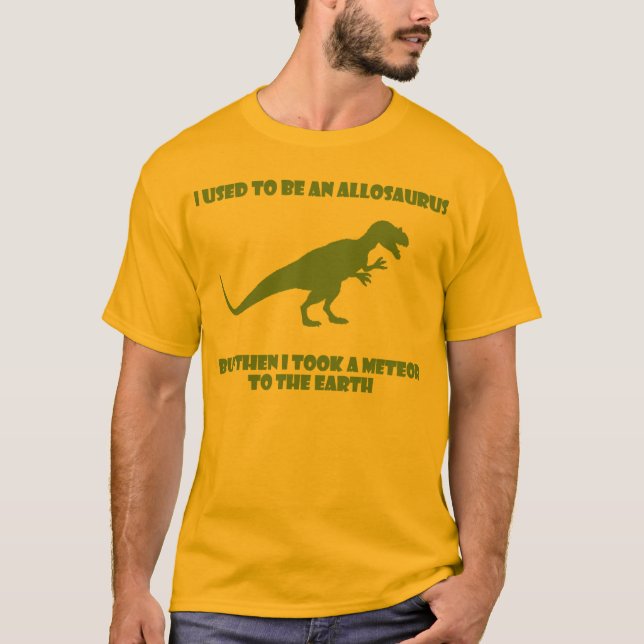 Camiseta Era un Allosaurus, pero por otra parte… (Anverso)