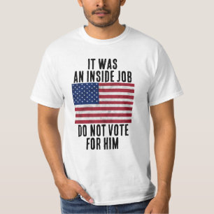 Camiseta Era un trabajo interno, no voten por él bandera de