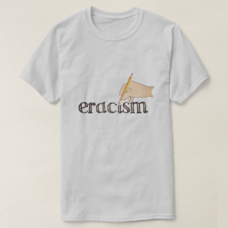 Camiseta Eracismo T-Shirt