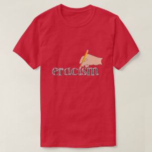 Camiseta Eracismo T-Shirt