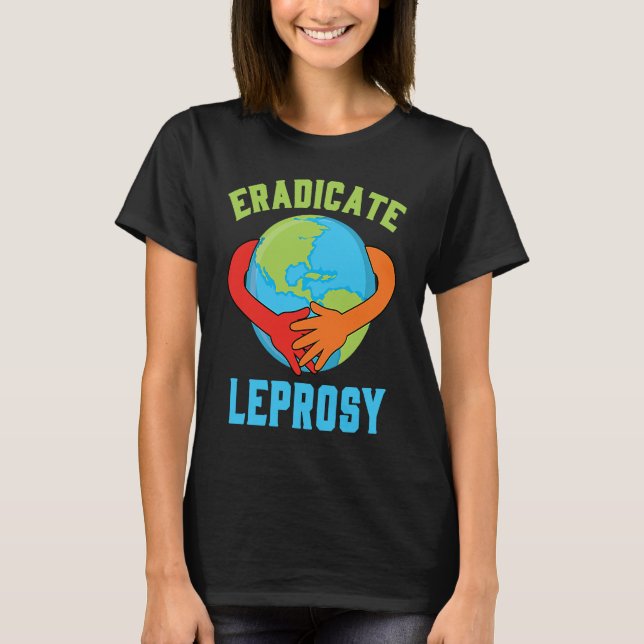 Camiseta Eradicate Leprosy Disease Awareness and Support (Anverso)