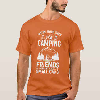 Camiseta ¿Eran Morehan los amigos que acampan como un retro