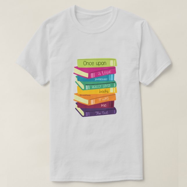 Camiseta Érase Una Vez Alguien Amaba Los Libros (Diseño del anverso)