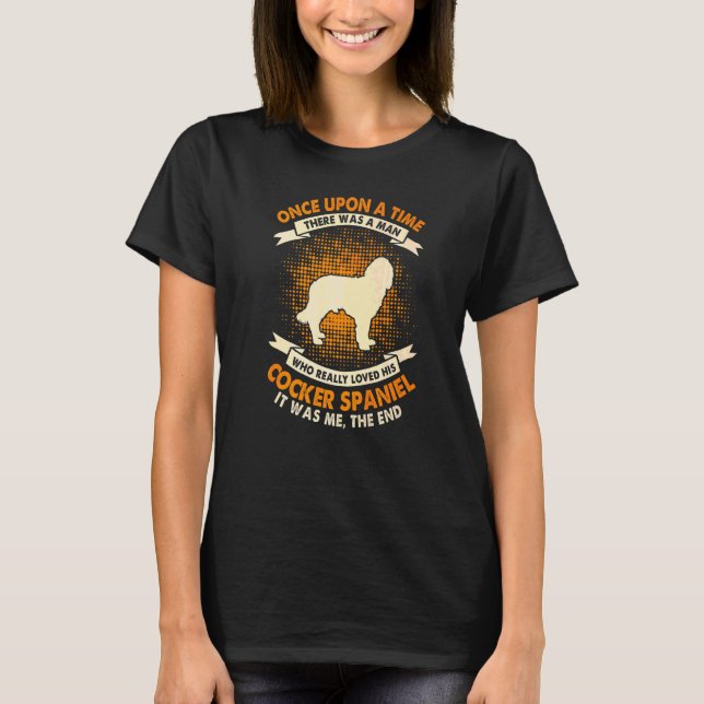 Camiseta Érase una vez un hombre   Cocker Spaniel  1 (Anverso)