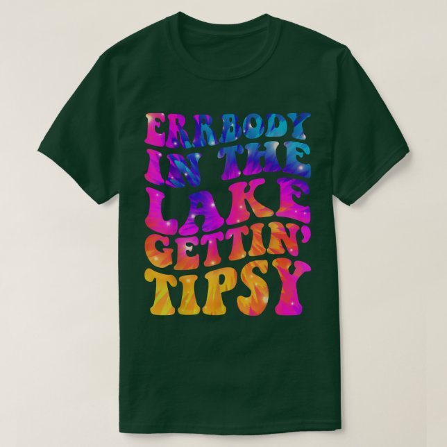 Camiseta Erbody En El Lago Gettin Tipsy Gracioso Sa Humoros (Diseño del anverso)