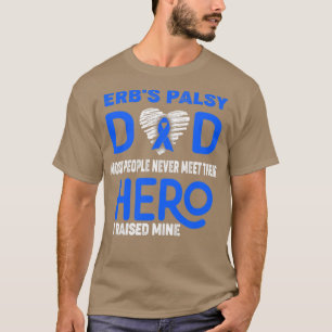 Camiseta Erbs Palsy Dad La Mayoría De La Gente Nunca Conoce