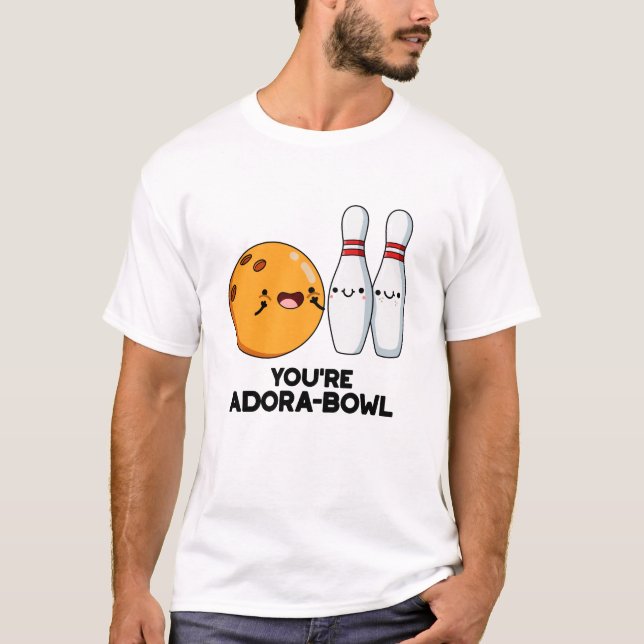 Camiseta Eres Adora-Bowl Funny Bowling Pun (Anverso)