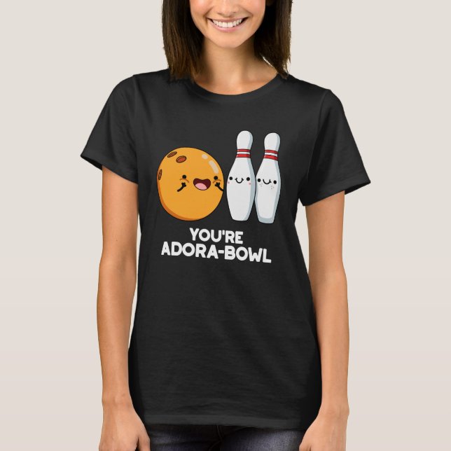 Camiseta Eres Adora-Bowl Funny Bowling Pun Dark BG (Anverso)