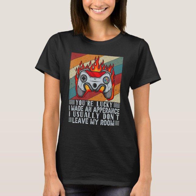 Camiseta Eres Afortunado De Que Hice Una Aparición Videojue (Anverso)