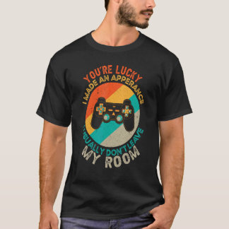 Camiseta Eres Afortunado De Que Hice Una Aparición Videojue