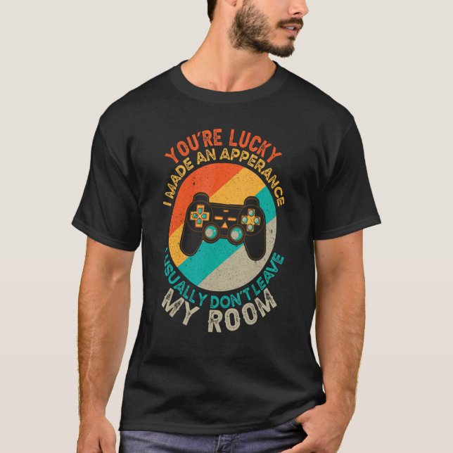 Camiseta Eres Afortunado De Que Hice Una Aparición Videojue (Anverso)