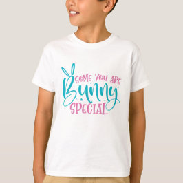Camiseta Eres algún conejito especial - Pascua