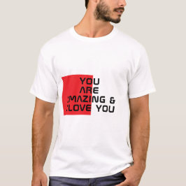 Camiseta "Eres asombroso y te amo" Texto en negrita