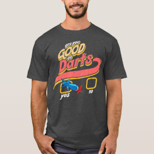 Camiseta ¿Eres Bueno Con Darts Funny Fiesta Dart Team?