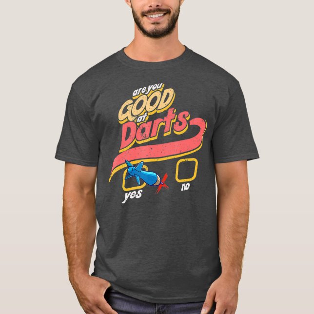 Camiseta ¿Eres Bueno Con Darts Funny Fiesta Dart Team? (Anverso)