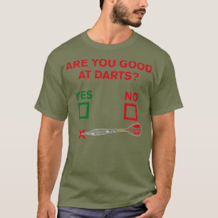 Camiseta ¿Eres Bueno Con Darts Gracioso Dart Player Gift?