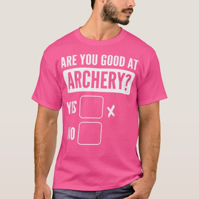 Camiseta ¿Eres Bueno Con El Arco De Tiro Con Arco De Bodega (Anverso)
