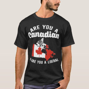 Camiseta Eres Canadiense O Eres Liberal